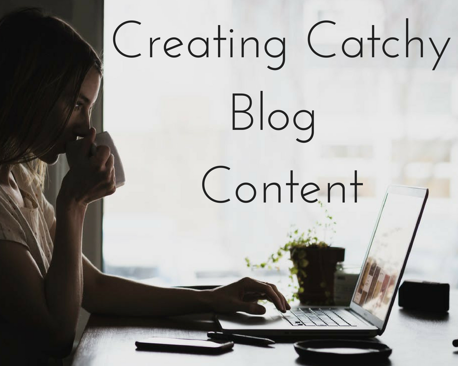 My Top 5 Tips for Creating Catchy Blog Content