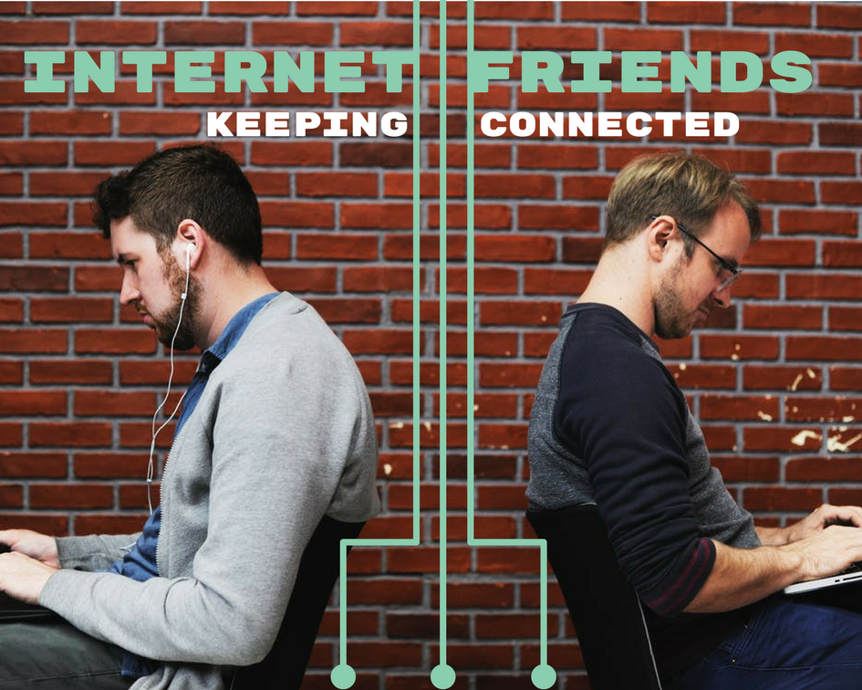 Internet Friends: How to Keep Connected From Afar