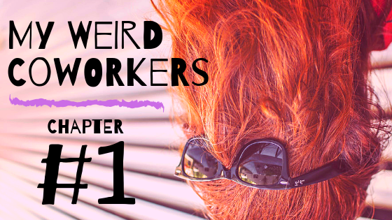 My Weird Coworkers: Chapter 1