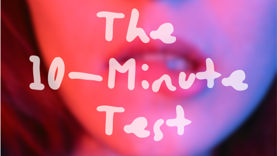 The 10-Minute Test